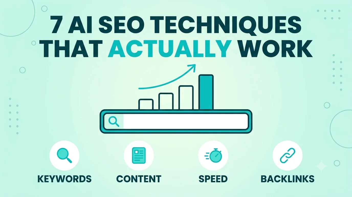 Seven AI SEO techniques covering keywords, content, site speed and backlinks